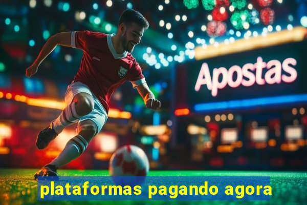 plataformas pagando agora